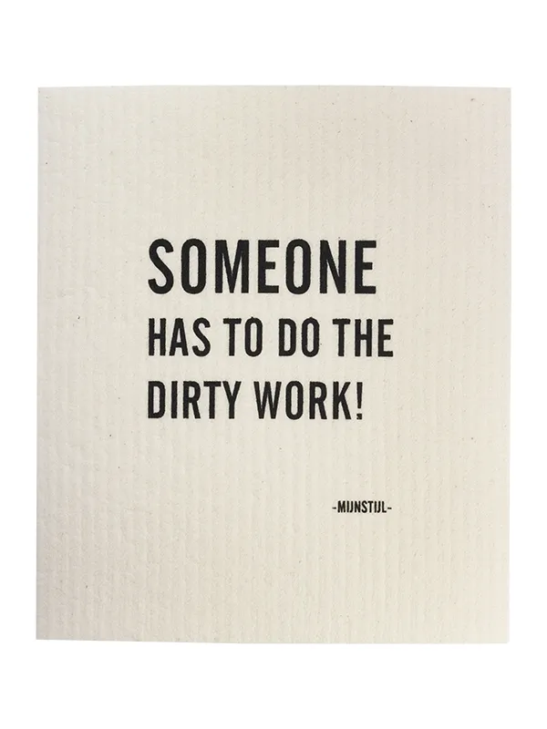 Vaatdoek biodegradable tekst someone has to do the dirty work!